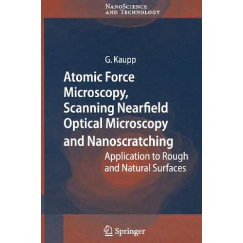 Atomic Force Microscopy, Scanning Nearfield Optical Microscopy and Nanoscratching