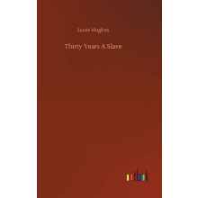 Thirty Years A Slave