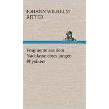 Fragmente aus dem Nachlasse eines jungen Physikers
