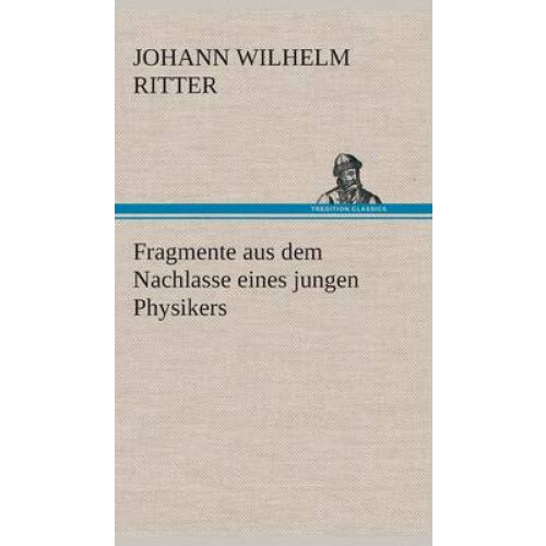 Fragmente aus dem Nachlasse eines jungen Physikers