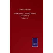 A Selection of Leading Cases in Criminal Law