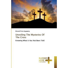 Unveiling The Mysteries Of The Cross
