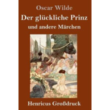 Der glückliche Prinz und andere Märchen (Großdruck)