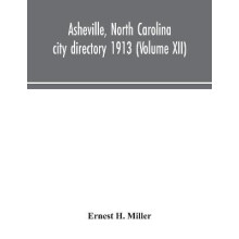 Asheville, North Carolina city directory 1913 (Volume XII)