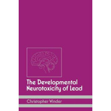 The Developmental Neurotoxicity of Lead