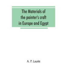The materials of the painter's craft in Europe and Egypt