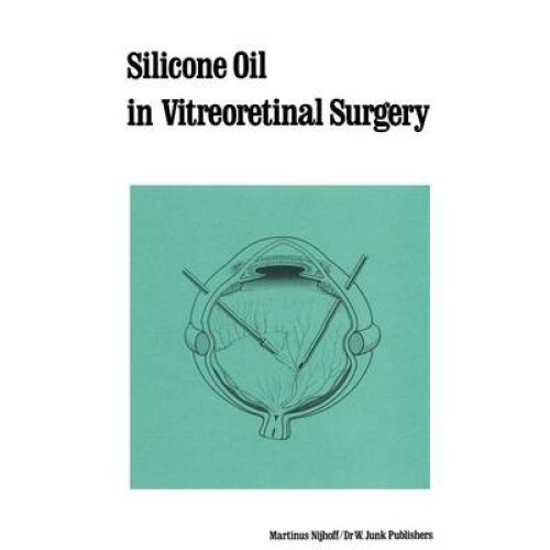 Silicone Oil in Vitreoretinal Surgery
