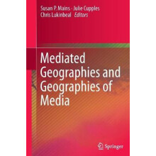 Mediated Geographies and Geographies of Media