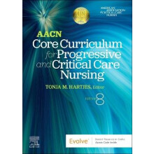 Aacn Core Curriculum for Progressive and Critical Care Nursing