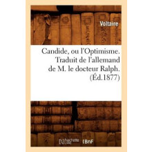 Candide, Ou l'Optimisme. Traduit de l'Allemand de M. Le Docteur Ralph. (Éd.1877)