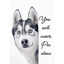 Funny Siberian Husky Poster: “You Will Never Pee Alone” – Cute Dog Humor Print, Modern Home Decor & Gift for Dog Lovers, Compatible with
