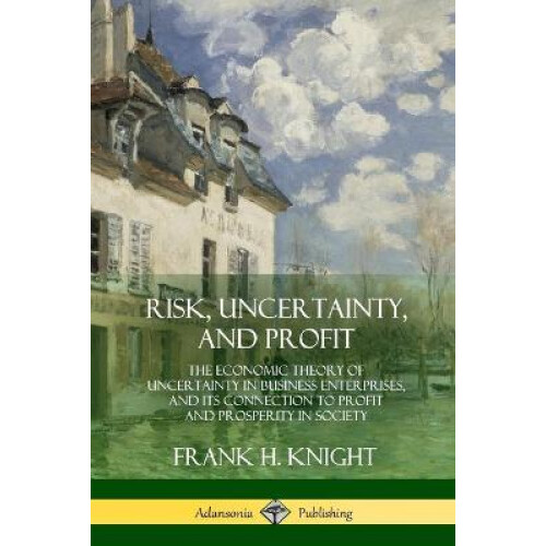Risk, Uncertainty, and Profit