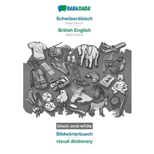 BABADADA black-and-white, Schwiizerdutsch - British English, Bildworterbuech - visual dictionary