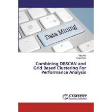 Combining DBSCAN and Grid Based Clustering For Performance Analysis