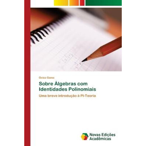 Sobre Algebras com Identidades Polinomiais