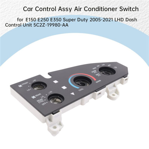 Car Control Assy Air Conditioner  for  E150 E250 E350 Super Duty 2005-2021 LHD Dash Control Unit 5C2Z-19980-AA 1