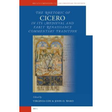 The Rhetoric of Cicero in Its Medieval and Early Renaissance Commentary Tradition