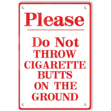 Aluminum Please Do Not Throw Cigarette Butts On The Ground Sign Metal Aluminum Decorative Signs for Outdoor & Indoor Weather Resistant 8" X 12"