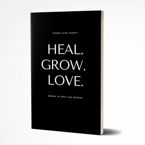 HEAL. GROW. LOVE. Selfhelp Book - Personal Growth and Self-Help 1