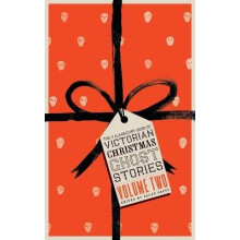 The Valancourt Book of Victorian Christmas Ghost Stories, Volume Two
