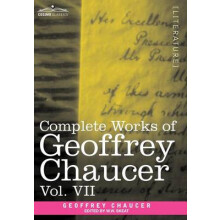 Complete Works of Geoffrey Chaucer, Vol. VII