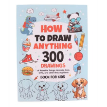 Cómo Dibujar de Todo: 300 Dibujos de Cosas Lindas, Animales, Comida, Regalos y Otras Cosas Increíbles. Libro para Niños B