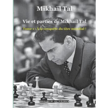 Vie et parties de Mikhaïl Tal