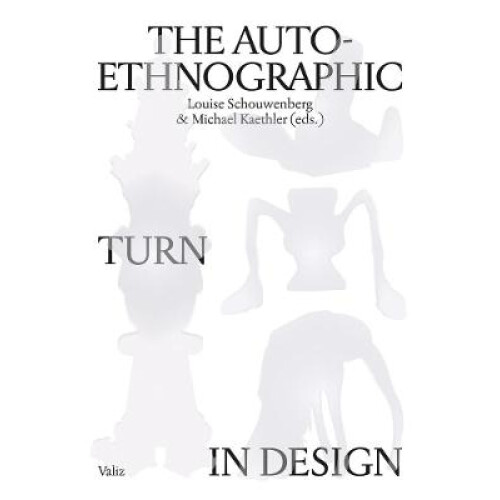 The Auto-Ethnographic Turn in Design