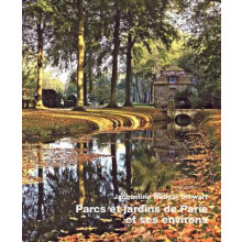 Parks & Gardens in Greater Paris / Parcs et jardins de Paris et ses environs