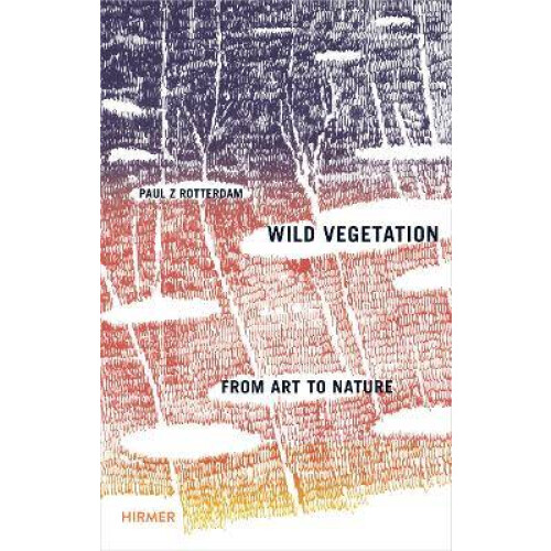 Paul Rotterdam  Wild Vegetation