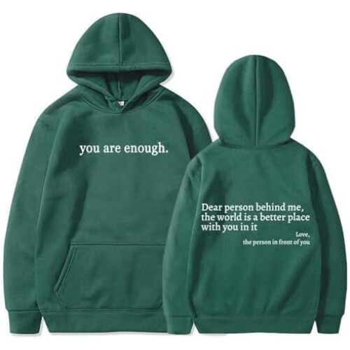 Moletom com capuz "Querida Pessoa Atrás de Mim", Moletom com capuz "Você é Suficiente", Moletom com capuz "A Esperança"
