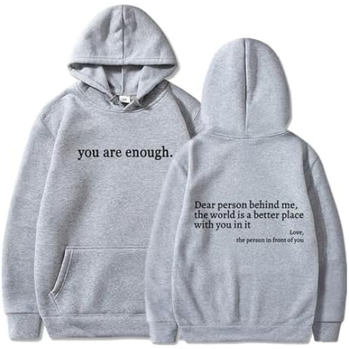 Moletom com capuz "Querida Pessoa Atrás de Mim", Moletom com capuz "Você é Suficiente", Moletom com capuz "A Esperança"