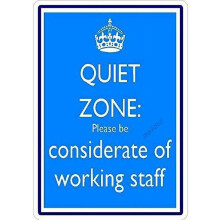 Quiet Zone Please Be Considerate of Working Staff Metal Sign (Aluminum) Size: 8 x 12 inch