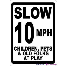 New Road Sign Sign Slow 10 Mph Children Pets Old Folks at Play Sign Miles Per Hour Warning Sign Outdoor Decoration Size: 8 x 12 inch