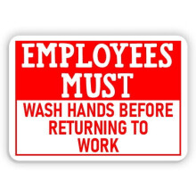 Employees Must Wash Hands Before Returning to Work Metal Sign Size: 16 x 12 Inch