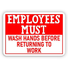 Employees Must Wash Hands Before Returning to Work Metal Aluminum Sign Size: 8 x 12 Inch