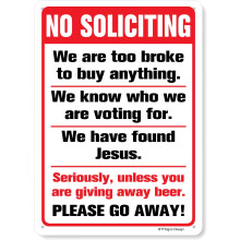 Funny Sign No Soliciting We are Too Broke Please Go Away Metal Sign Indoor Outdoor (Aluminum) Size: 8 x 12 inch