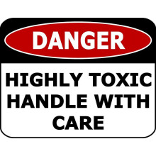 "Danger Highly Toxic Handle With Care" Safety Warehouse Office Metal Aluminum Sign Size: 16 x 12 Inch