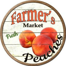 Aluminum sign - Farmers Market Fresh Peaches Round Metal Sign Rustic Retro Kitchen Decor Size: 8" Diameter