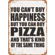 Metal Sign - You Can't Buy Happiness But You Can Buy Pizza - Vintage Wall Decor Art (Aluminum) Size: 8 x 12 inch
