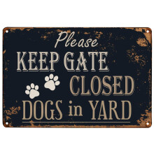 Please Keep Gate Closed Dogs in Yard Reto Vintage Metal Tin Signs for Lawn Garden Yard Signs (Aluminum) Size: 8 x 12 inch
