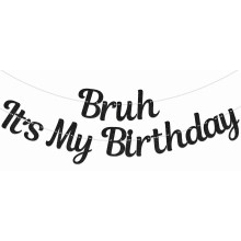 Pancarta "Bruh, es mi cumpleaños" - Decoraciones para fiestas de adolescentes - Decoraciones "Bruh, es mi cumpleaños" en negro