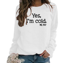 (White, L) Funny \"Yes I\'m Cold\" Printed Sweatshirt