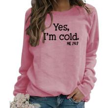 (Pink, M) Funny \"Yes I\'m Cold\" Printed Sweatshirt