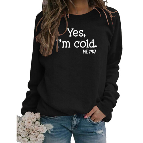 (Black, S) Funny \"Yes I\'m Cold\" Printed Sweatshirt