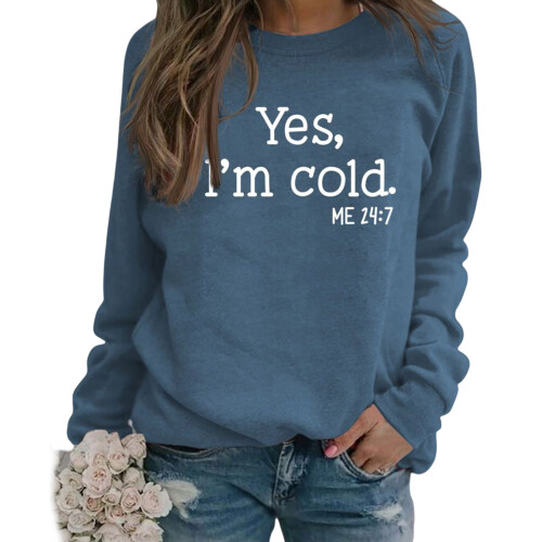 (Blue, XL) Funny \"Yes I\'m Cold\" Printed Sweatshirt