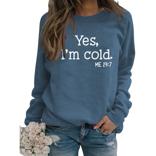 (Blue, L) Funny \"Yes I\'m Cold\" Printed Sweatshirt