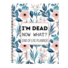 I'M Dead Now What Planner Death Planner Notebook Novelty End of Life Planner Notebook Stationery Supplies