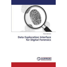 Data Exploration Interface for Digital Forensics