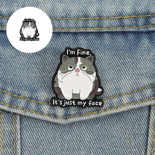 Cartoon I’m Fine It’s Just My Face Brooch Puss Expression 1